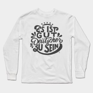 It's good to be German Long Sleeve T-Shirt